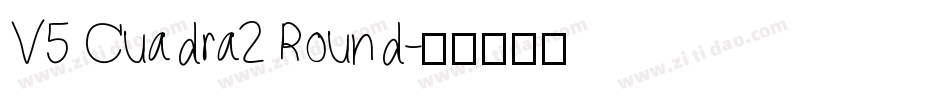 V5 Cuadra2 Round字体转换